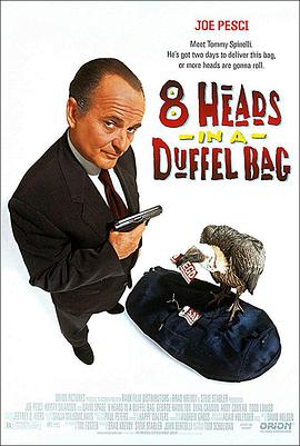 黑料专区爆料《一个布袋八个头 8 Heads in a Duffel Bag》免费在线观看